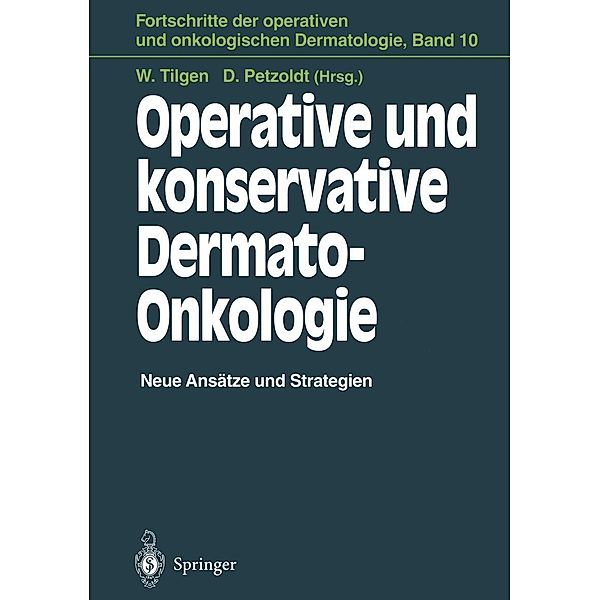 Operative und konservative Dermato-Onkologie / Fortschritte der operativen und onkologischen Dermatologie Bd.10