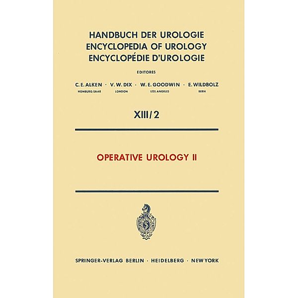 Operative Urology II / Handbuch der Urologie Encyclopedia of Urology Encyclopedie d'Urologie Bd.13 / 2, Theodor Burghele, R. F. Gittes, V. Ichim, J. Kaufman, A. N. Lupu, D. C. Martin
