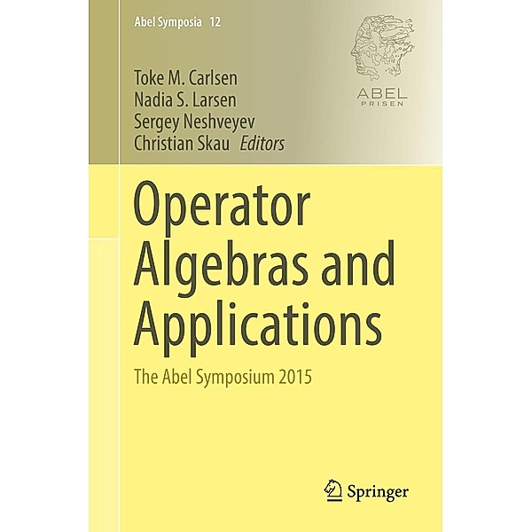Operator Algebras and Applications / Abel Symposia Bd.12