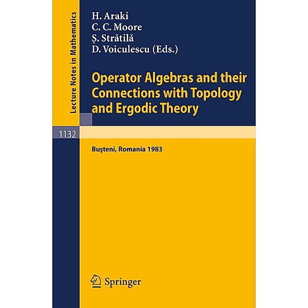 Operator Algebras and their Connections with Topology and Ergodic Theory / Lecture Notes in Mathematics Bd.1132