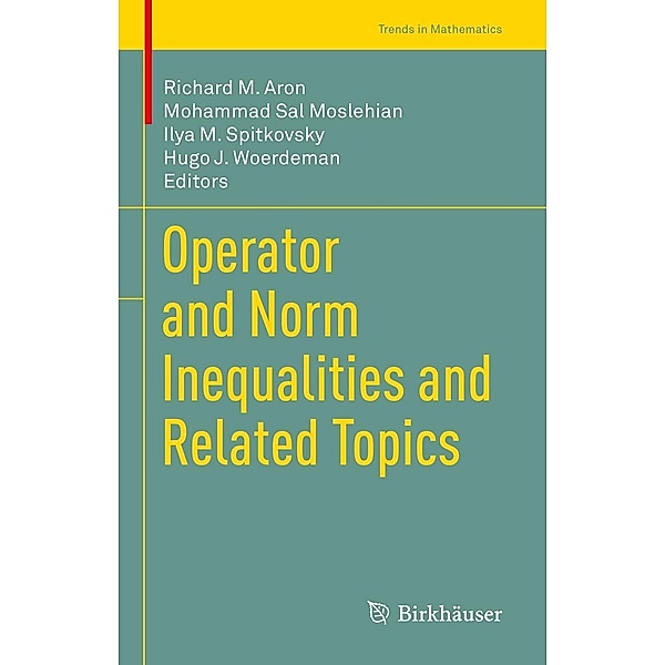 Operator and Norm Inequalities and Related Topics / Trends in Mathematics
