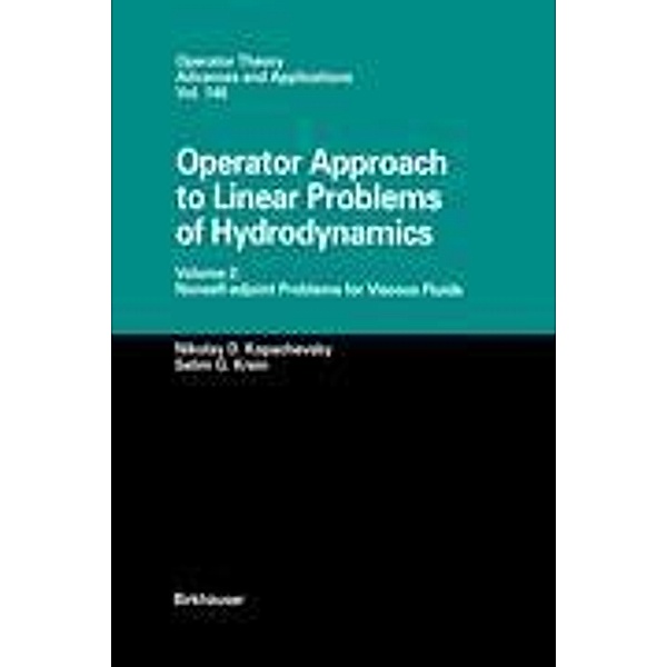 Operator Approach to Linear Problems of Hydrodynamics, Nikolay D. Kopachevsky, Selim Krein