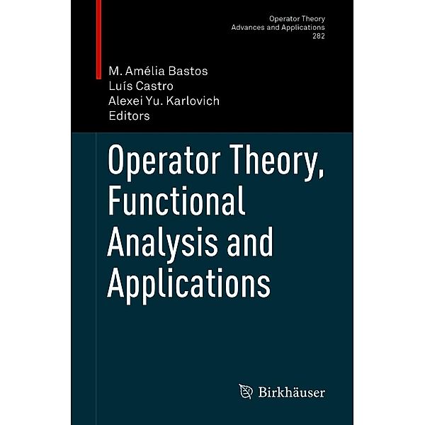 Operator Theory, Functional Analysis and Applications / Operator Theory: Advances and Applications Bd.282