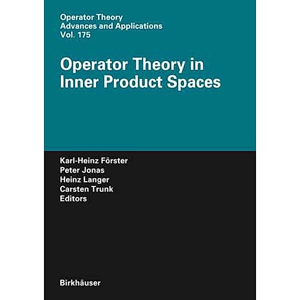 Operator Theory in Inner Product Spaces / Operator Theory: Advances and Applications Bd.175, Heinz Langer, Peter Jonas, Karl-Heinz Förster