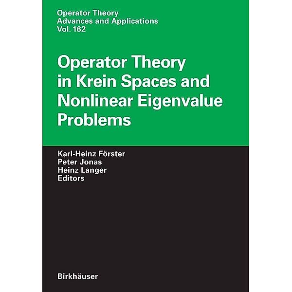 Operator Theory in Krein Spaces and Nonlinear Eigenvalue Problems / Operator Theory: Advances and Applications Bd.162
