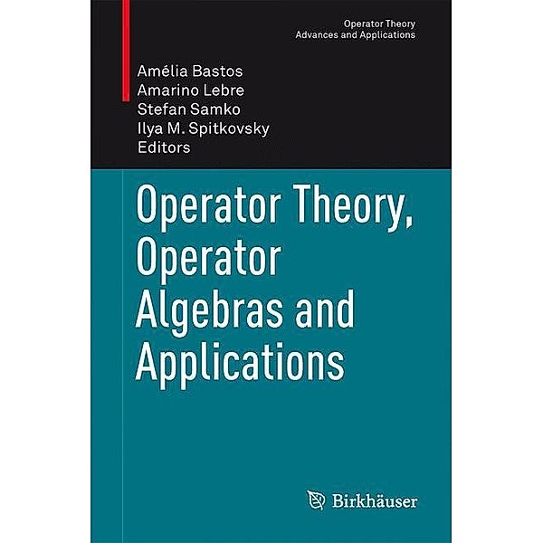 Operator Theory, Operator Algebras and Applications