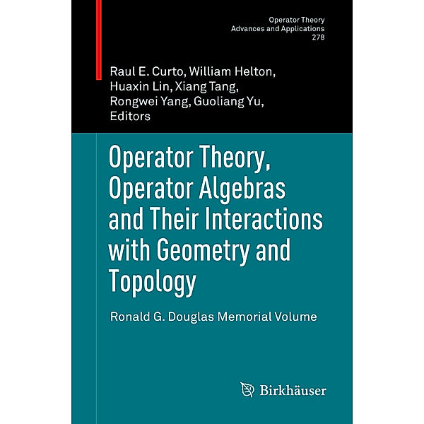 Operator Theory, Operator Algebras and Their Interactions with Geometry and Topology