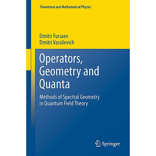 Operators, Geometry and Quanta, Dmitri Fursaev, Dmitri Vassilevich