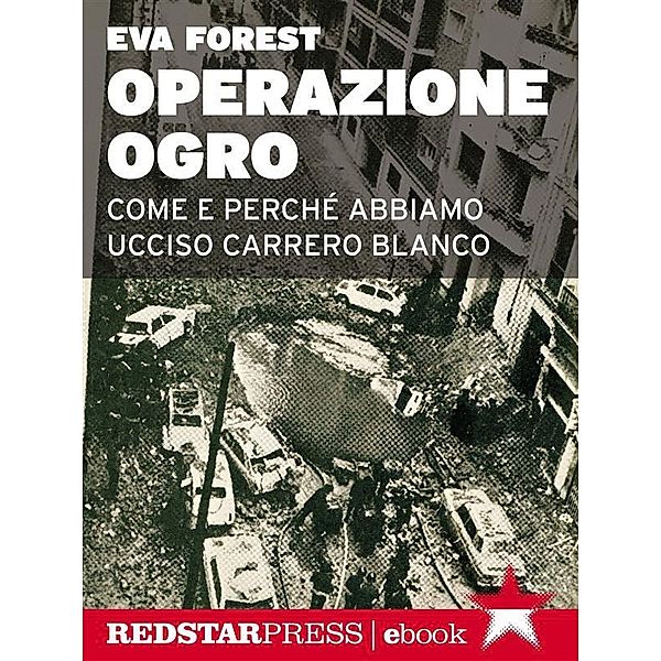 Operazione Ogro / Tutte le strade, Eva Forest