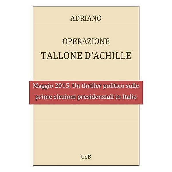 Operazione tallone d'achille, Adriano