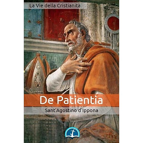 Opere dei Santi: De Patientia, Agostino d'Ippona (Santo)