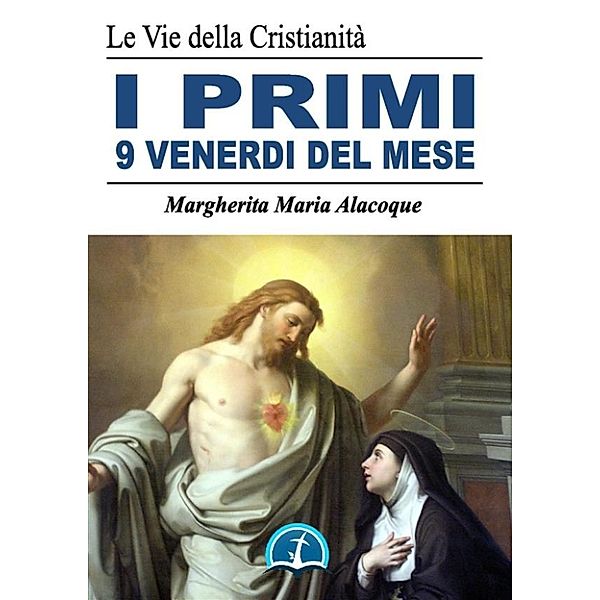 Opere dei Santi: I nove primi venerdì del mese, Margherita Maria Alacoque