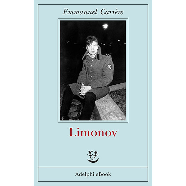 Opere di Emmanuel Carrère: Limonov, Emmanuel Carrère