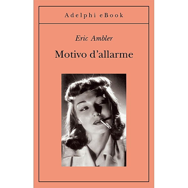 Opere di Eric Ambler: Motivo d'allarme, Eric Ambler