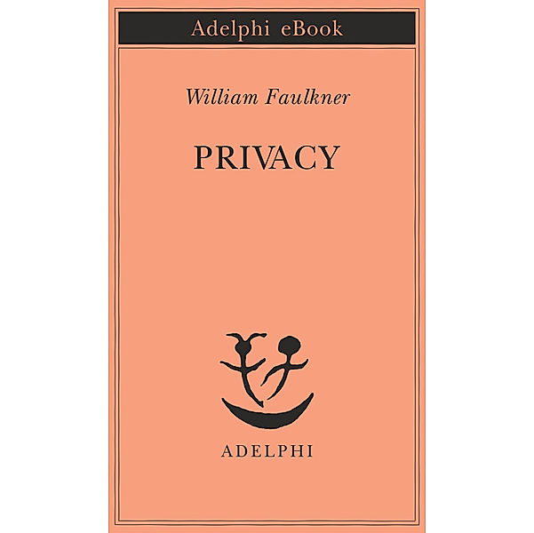 Opere di William Faulkner: Privacy, William Faulkner