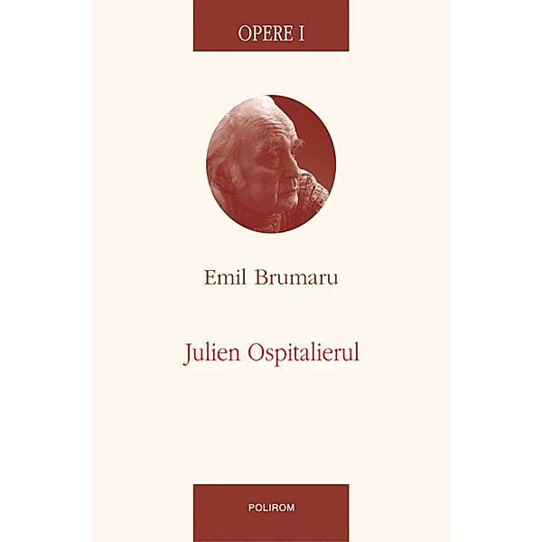 Opere I. Julien Ospitalierul / OPERE, Brumaru Emil