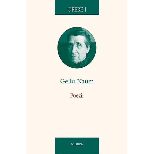 Opere I. Poezii / OPERE, Gellu Naum