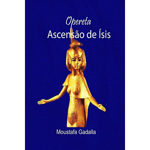 Opereta Ascensão de Ísis, Moustafa Gadalla