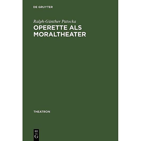Operette als Moraltheater / Theatron Bd.39, Ralph-Günther Patocka