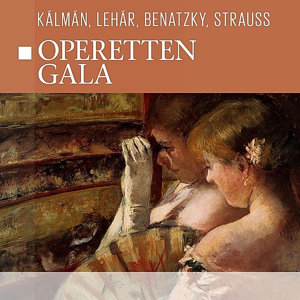 Operetten Gala, E.-Leh R F.-Benatzky R.-Strauss O K LM N