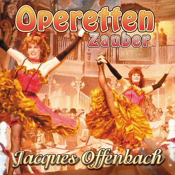 Operetten-Zauber-Jacques Offenbach, Orchester der Wiener Staatsoper