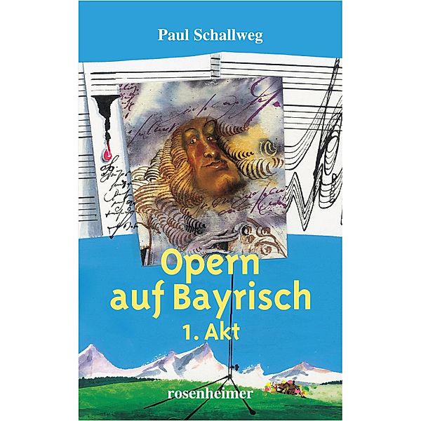 Opern auf Bayrisch - 1. Akt, Paul Schallweg