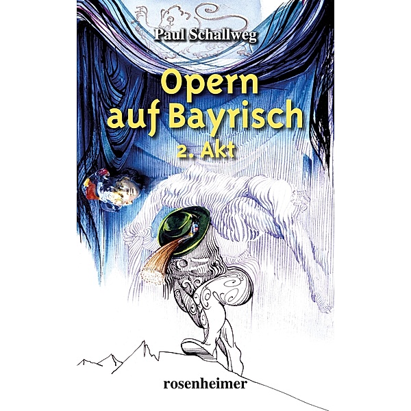 Opern auf Bayrisch - 2. Akt, Paul Schallweg