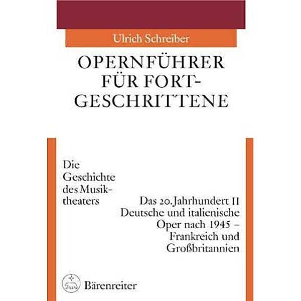 Opernführer für Fortgeschrittene: Opernführer für Fortgeschrittene / Opernführer für Fortgeschrittene, Ulrich Schreiber