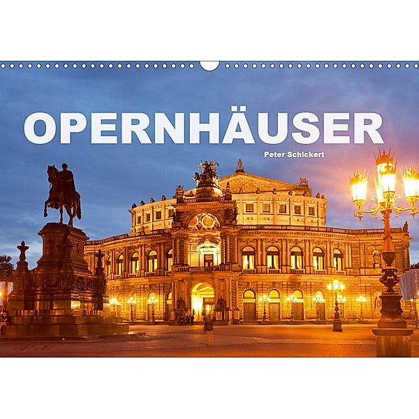 Opernhäuser (Wandkalender 2021 DIN A3 quer), Peter Schickert