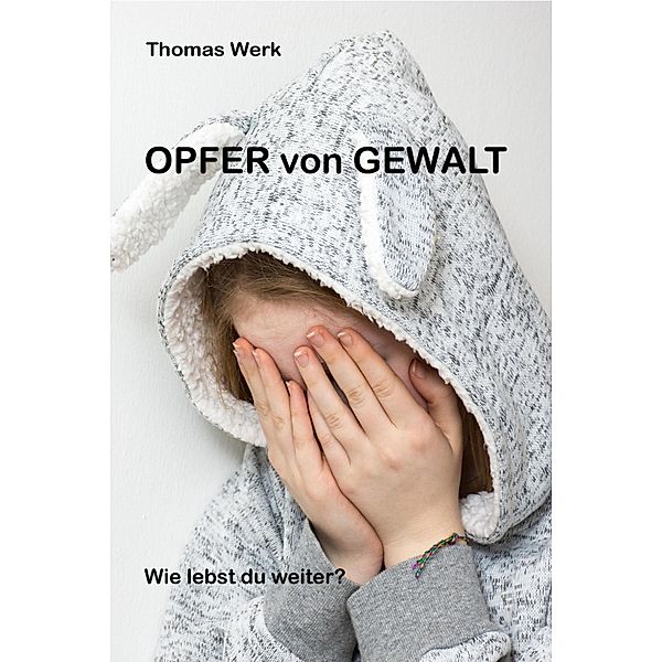 Opfer von Gewalt, Thomas Werk