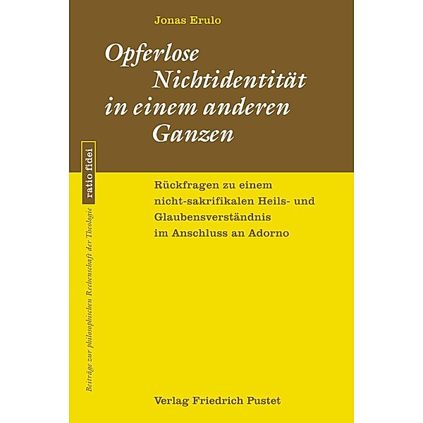 Opferlose Nichtidentität in einem anderen Ganzen / ratio fidei Bd.87, Jonas Erulo