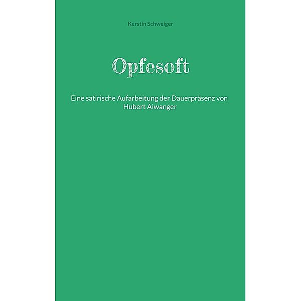 Opfesoft, Kerstin Schweiger