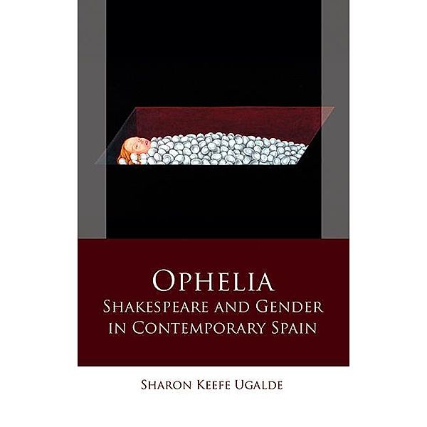 Ophelia / Iberian and Latin American Studies, Sharon Keefe Ugalde