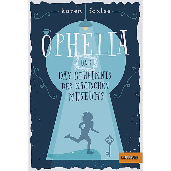 Ophelia und das Geheimnis des magischen Museums, Karen Foxlee