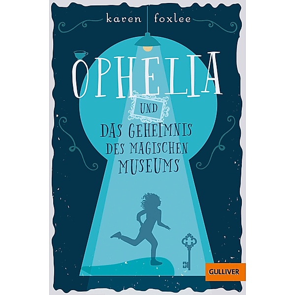 Ophelia und das magische Museum, Karen Foxlee