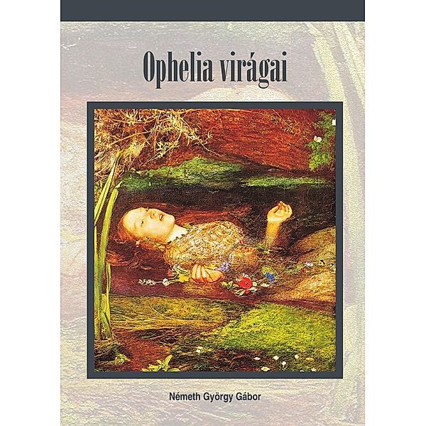 Ophelia virágai, György Gábor Németh