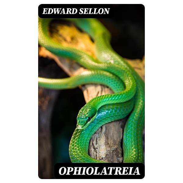 Ophiolatreia, Edward Sellon