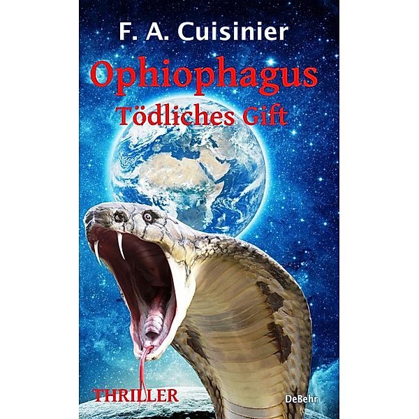 Ophiophagus - Tödliches Gift - Thriller, Cuisinier F. A.