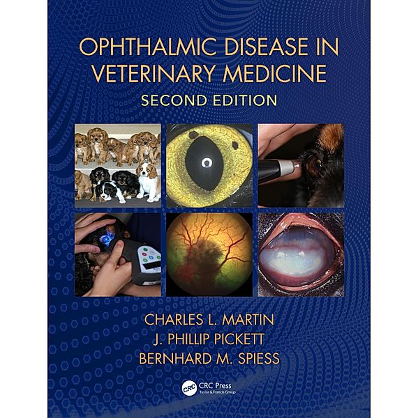 Ophthalmic Disease in Veterinary Medicine, Charles L. Martin, Bernhard M. Spiess, James P. Pickett, Phillip A. Moore