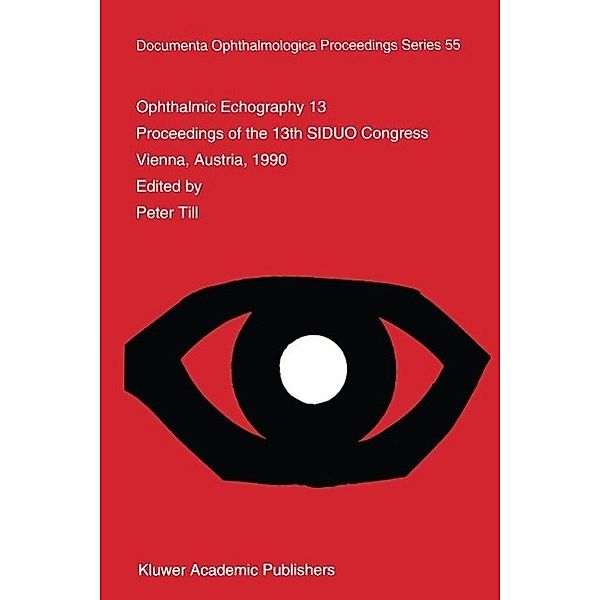 Ophthalmic Echography 13 / Documenta Ophthalmologica Proceedings Series Bd.55