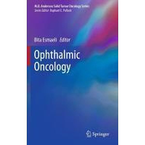 Ophthalmic Oncology / MD Anderson Solid Tumor Oncology Series Bd.6, Bita Esmaeli