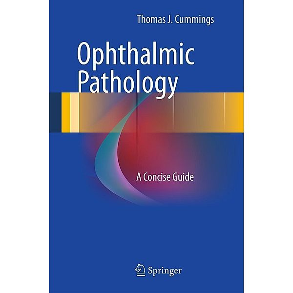Ophthalmic Pathology, Thomas J Cummings