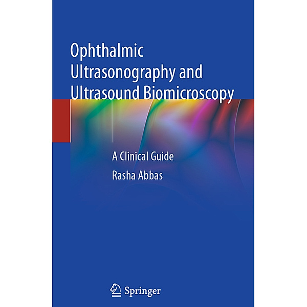 Ophthalmic Ultrasonography and Ultrasound Biomicroscopy, Rasha Abbas