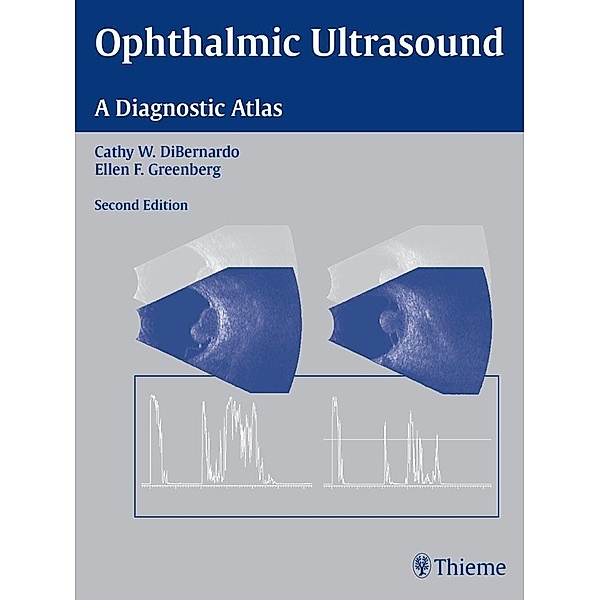 Ophthalmic Ultrasound, Cathy W. Dibernardo, Ellen F. Greenberg