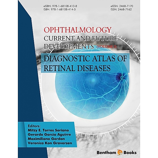Ophthalmology: Current and Future Developments: Volume 2: Diagnostic Atlas of Retinal Diseases / Ophthalmology: Current and Future Developments Bd.2