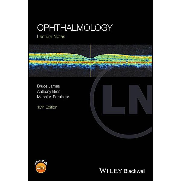 Ophthalmology / Lecture Notes, Bruce James, Anthony Bron, Manoj V. Parulekar