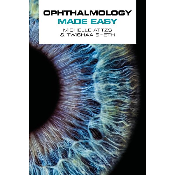 Ophthalmology Made Easy, Michelle Attzs, Twishaa Sheth