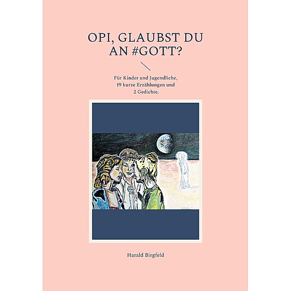 Opi, glaubst du an #Gott?, Harald Birgfeld