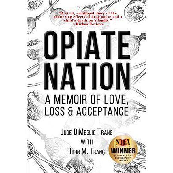 Opiate Nation, Jude Dimeglio Trang, John M Trang