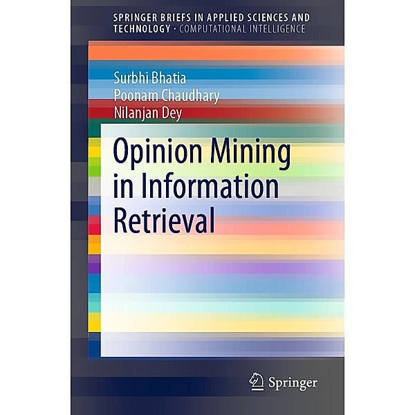 Opinion Mining in Information Retrieval / SpringerBriefs in Applied Sciences and Technology, Surbhi Bhatia, Poonam Chaudhary, Nilanjan Dey